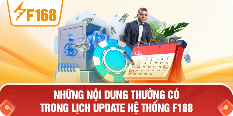 Những Nội Dung Thường Có Trong Lịch Update Hệ Thống F168