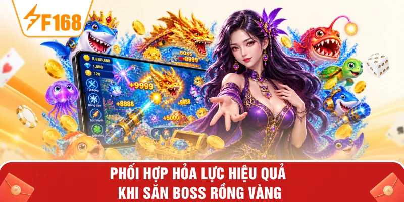 Phối hợp hỏa lực hiệu quả khi săn boss rồng vàng Phối hợp hỏa lực hiệu quả khi săn boss rồng vàng